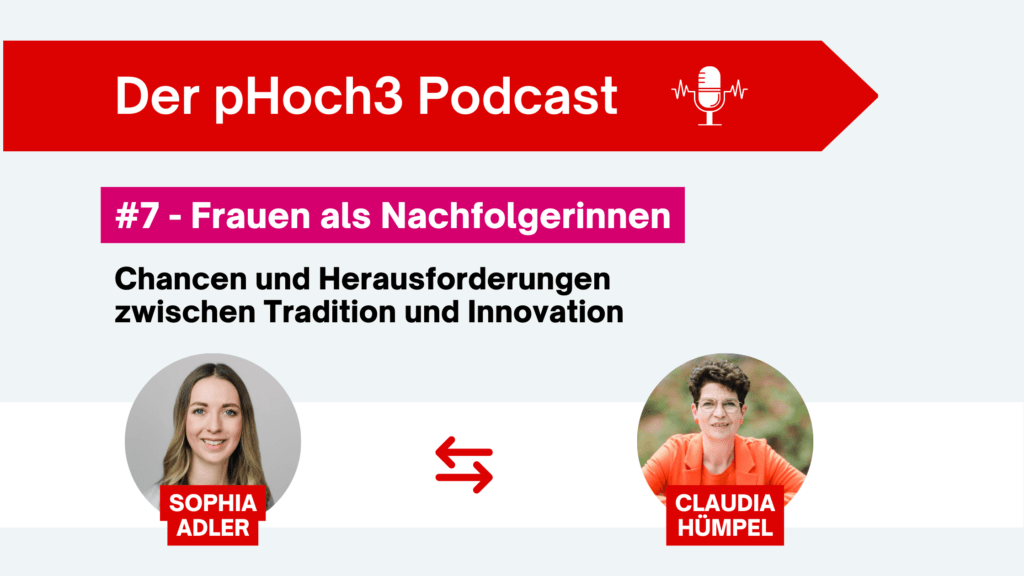 pHoch3 Podcast zu Frauen als Nachfolgerinnen in Familienunternehmen mit Sohia Adler von Adler Parkett